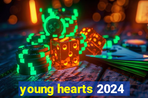 young hearts 2024